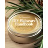 The Essential DIY Skincare Handbook