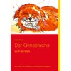 Der Grinsefuchs: sucht das Glück - Das Kinder- und Jugendbuch
