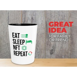 Trader Shot Glass 1.5oz -Eat Sleep NFT Repeat - Real Estate Investor Broker Stock Market Lover Financial Adviser Agent Salesman Businessman Finance