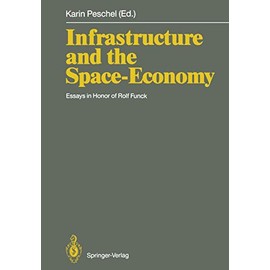Infrastructure and the Space-Economy: Essays in Honor of Rolf Funck