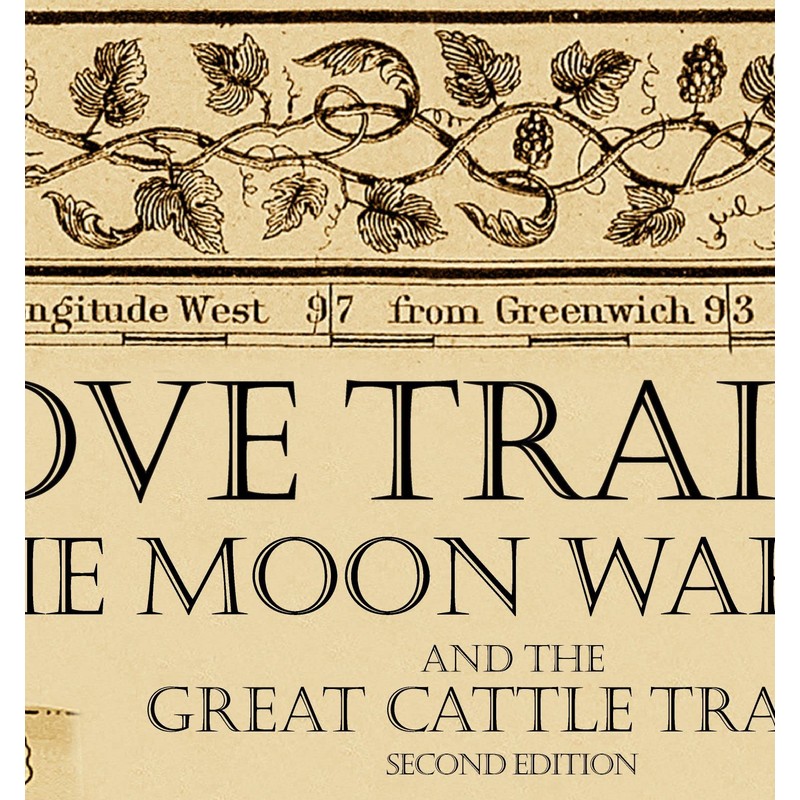 1881 Lonesome Dove/Comanche Moon Wars & Great Cattle Trails Map