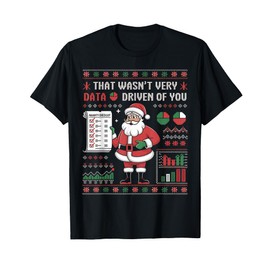 Funny Christmas T-Shirt with German Text "Das war nicht sehr datengetrieben von dir ", black