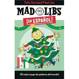 ¡Feliz Navidad! Mad Libs: ¡El mejor juego de palabras del mundo! (Mad Libs en español) (Spanish Edition)