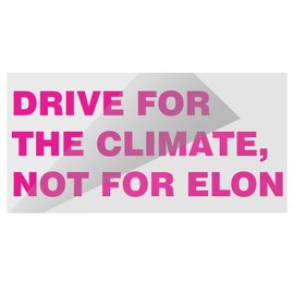 MaNeaz Interessant Auto Aufkleber UV-Aufkleber | Drive for The Climate,NOT for Elon | Wasserdicht und Kratzfest für empfindliche Auto-Lacke ca. 11 x 4,3 cm(Rosenrot)
