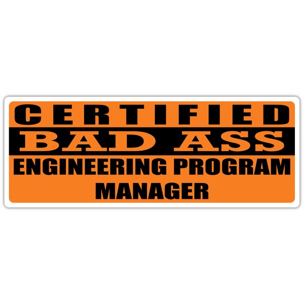 Certified Bad Ass Engineering Program Manager | Occupation, Job, Career