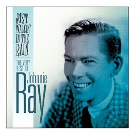 The Very Best Of Johnnie Ray - Just Walkin' In The Rain