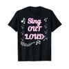 Sing Out Loud Motivational T-Shirt