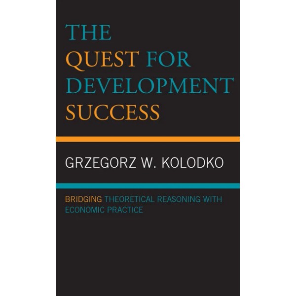 The Quest For Development Success: Bridging Theoretical Reasoning With Econ...