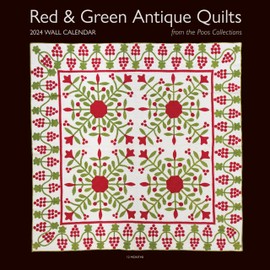 2024 Wall Calendar Red & Green Antique Quilts from the Poos Collection: 12 months; 12" x 12"