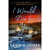 I Would Die for You: A Novel