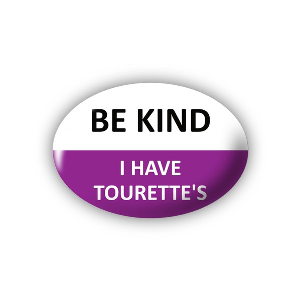 "I have Tourette's" (Be Kind) Large Pin Button Badge. Disability