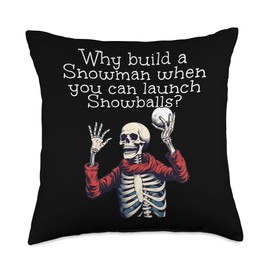 Why build a Snowman, when you can launch Snowballs Happy Skeleton Launch a Snowball Fight in Winter Season Throw Pillow, 18x18, Multicolor