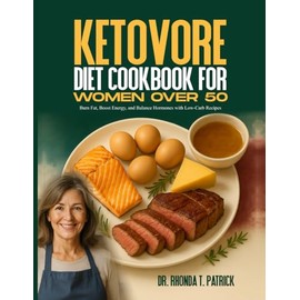 KETOVORE DIET COOKBOOK FOR WOMEN OVER 50: Burn Fat, Boost Energy, and Balance Hormones with Low-Carb Recipes