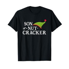 Funny Christmas Gifts Xmas Party Clothes Son Of A Nutcracker T-Shirt