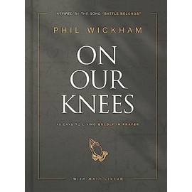 On Our Knees: 40 Days to Living Boldly in Prayer