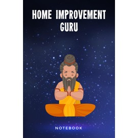 Home Improvement Guru Notebook: Customized Lined Journal Gift For Somebody Who Enjoys Home Improvements
