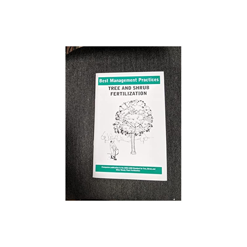 Best Management Practices Tree and Shrub Fertilization,3rd Edition