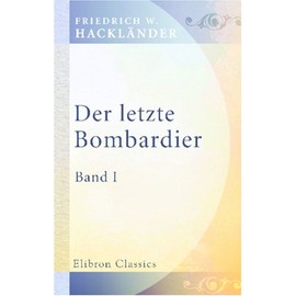 Der letzte Bombardier: Band I (German Edition)