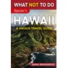 What NOT To Do - Hawaii (A Unique Travel Guide)