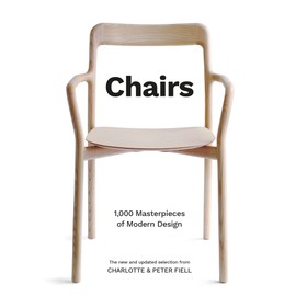 Chairs: 1,000 Masterpieces of Modern Design, 1800 to the Present
