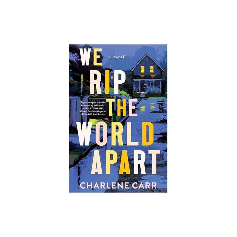 We Rip the World Apart: A Novel