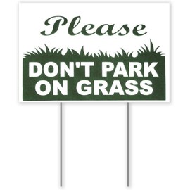 Don't Park On Grass Yard Sign - Heavy Duty Grass Sign - No Parking Sign - Please Do Not Park Sign - Please Do Not Drive Or Park On Grass Yard Sign - 8"X12" Plastic Coroplast Signs with Stakes
