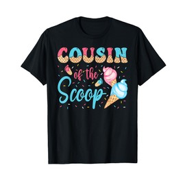 Cousin Of The Scoop Ice Cream Gender Reveal Baby Shower T-Shirt