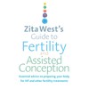 Zita West's Guide to Fertility and Assisted Conception: Essential Advice