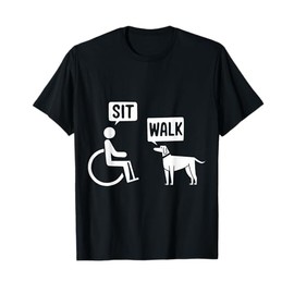 Wheelchair Dog Funny Humor Sit Walk Joke Disability T-Shirt
