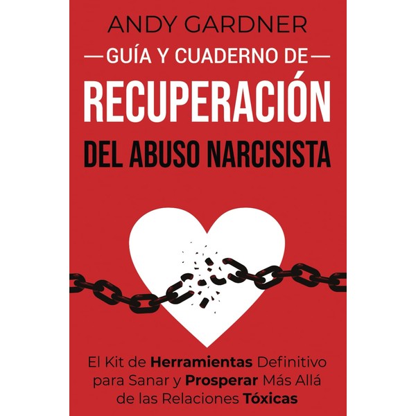 Guía y cuaderno de recuperación del abuso narcisista: El kit