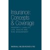Insurance: Concepts & Coverage: Property, Liability, Life, Health and Risk