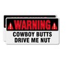 Funny Warning Magnet - Cowboy Butts Drive Me Nuts,2-Pack Magnetic