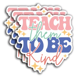 (3PCS) Teach Them to Be Kind Sticker, Inspirational Teacher Sticker, Funny Motivational Inspirational Sticker, Decals for Books Laptops Phone Water Bottles Tumbler Cup Kindle 3x2.9 Inch