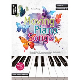 Moving Piano Songs: 20 sehr leichte bis leichte, romantische Klavierstücke für Kinder, Jugendliche & Erwachsene (inkl. Download). Gefühlvolle Spielstücke. Balladen. Spielbuch. Klaviernoten.