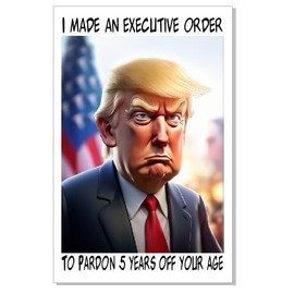 Trump Birthday Pardon 5 Years Funny Birthday Card Greeting GC13