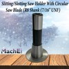 MachEl R8 Shank Slitting/Slotting Saw Holder with Circular Saw Blade