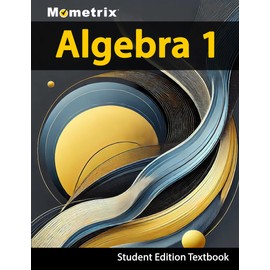 Algebra 1 Textbook, Mometrix, Student Edition