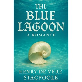 The Blue Lagoon: A classic blend of romance, adventure, and survival fiction featuring isolated youth, lush landscapes, and a journey from childhood to emotional awakening