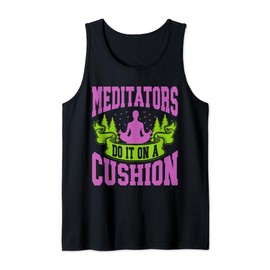 Meditators Do It on a Cushion Meditation Tank Top