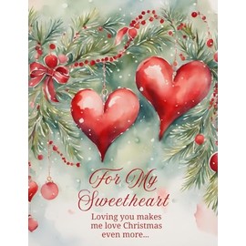 For My Sweetheart - Loving You Makes Me Love Christmas Even More - Merry Christmas with All My Heart Greeting Card - Husband Wife Boyfriend Girlfriend Sweetie