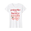 Godmother of the Berry Sweet One Strawberry First Birthday T-Shirt