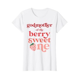 Godmother of the Berry Sweet One Strawberry First Birthday T-Shirt