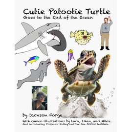 Cutie Patootie Turtle Goes to the End of the Ocean (The Grand Adventures of Cutie Patootie Turtle)
