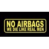 2x NO AIRBA we die like real men vinyl decal