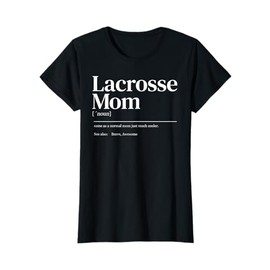 Funny Lacrosse quote definition mom woman T-Shirt