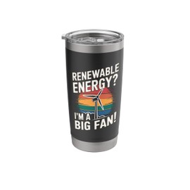 Renewable Energy I'm A Big Fan - Funny Earth Day Stainless Steel Insulated Tumbler
