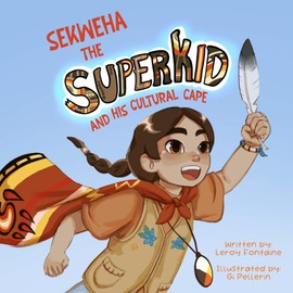 Sekweha the Superkid: And His Cultural Cape
