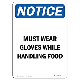 OSHA Notice Sign - Must Wear Gloves While Handling Food | Vinyl Label Decal | Protect Your Business, Construction Site, Warehouse | Made in The USA