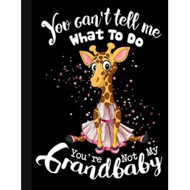 Youre Not My Grandbaby Notebook: Giraffe Notebooks And Journals Giraffe Gifts - Blank Lined Journal Notebook Planner