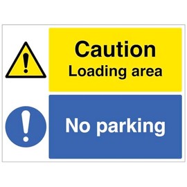 Caution Loading area, No parking (semi rigid pvc safety sign)